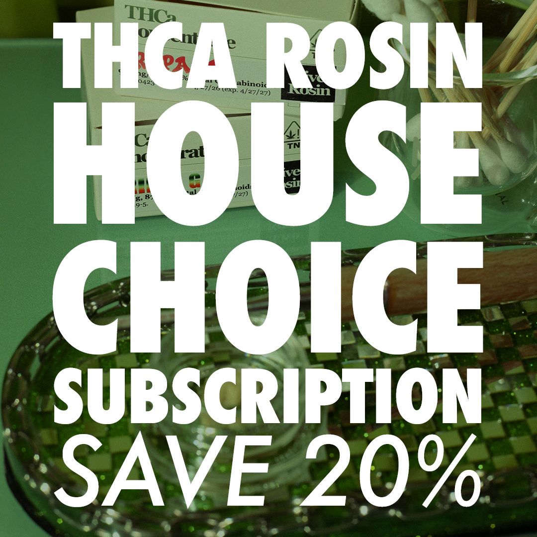 THCa Rosin House Choice Subscription